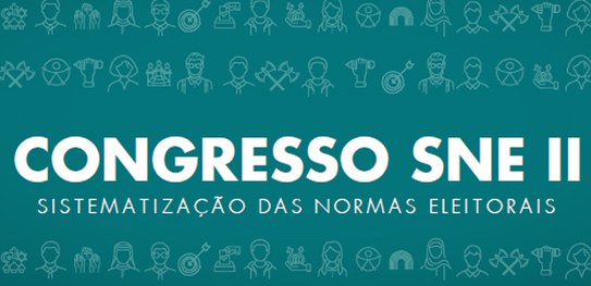 Acompanhe o segundo dia do Congresso de Sistematização das Normas Eleitorais!